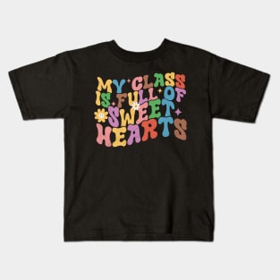 My Class Is Full Of Sweet Hearts Teacher Quote 2023 Kids T-Shirt